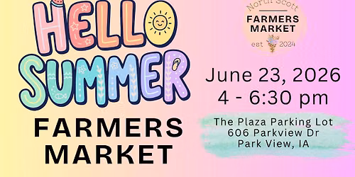 HELLO SUMMER North Scott Farmers Market - 6.23.26