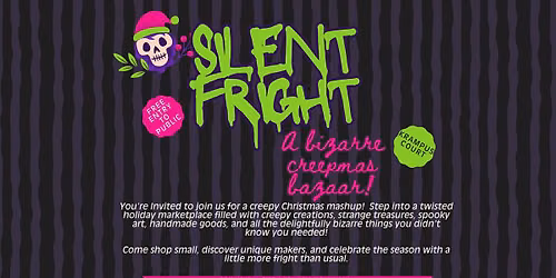 Silent Fright - A Bizarre Creepmas Bazaar! 