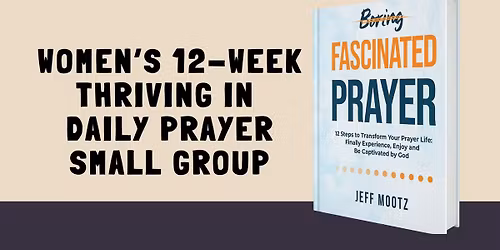 Women's 12-Week Thriving in Daily Prayer Small Group