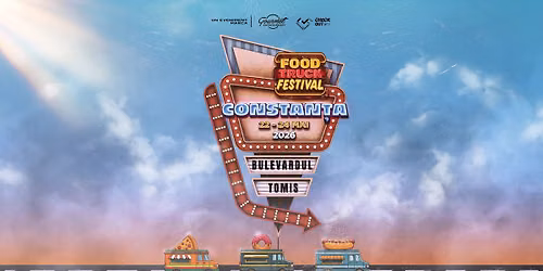 FOOD TRUCK FESTIVAL 2026 | Constan\u021ba