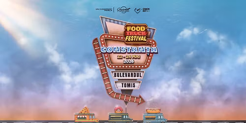 FOOD TRUCK FESTIVAL 2026 | Constan\u021ba