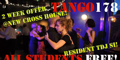 Tango178 Classes\/Milonga! All Students FREE!
