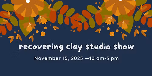 5th Annual Recovering Clay Studio Show 