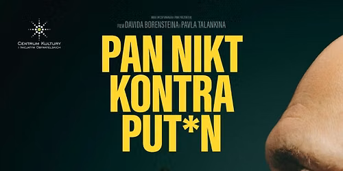 S\u0105siedzkie Spotkania Filmowe: Pan Nikt Kontra Put*n