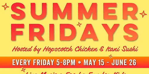 Summer Fridays hosted by Hopscotch Chicken & Itani Sushi \u2022 Berkeley