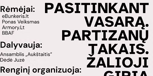 PASITINKANT VASAR\u0104. PARTIZAN\u0172 TAKAIS. \u017dALIOJI GIRIA