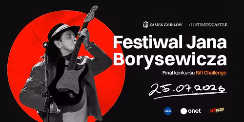 Festiwal Jana Borysewicza - Zamek \u0106miel\u00f3w - 25.07.2026