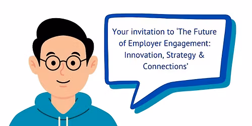 The Future of Employer Engagement: Innovation, Strategy & Connection