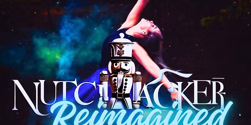 Nutcracker Reimagined 