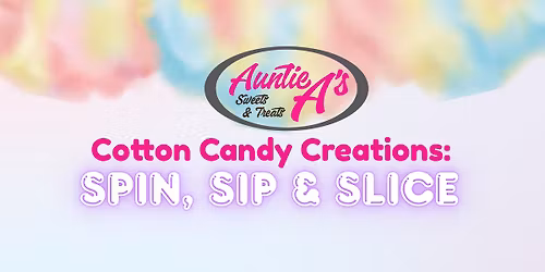 Cotton Candy Creations: Spin, Sip & Slice @ Incognito Kitchen
