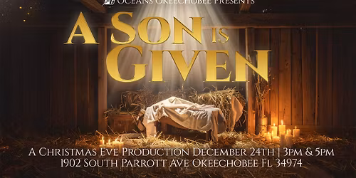 Christmas Eve at Oceans Okeechobee - A Son Is Given