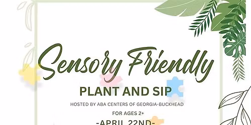 Sensory Friendly Plant and Sip (Coffee & Tea)