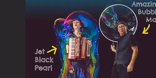 Bubble & Squeeze: The Bubble Cabaret "not for kids".