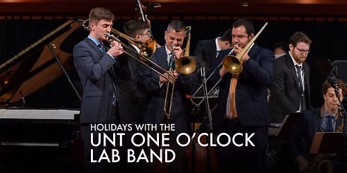 Holidays with the UNT One O\u2019Clock Lab Band at McDavid Studio, December 4, 2026 \u2013 Official