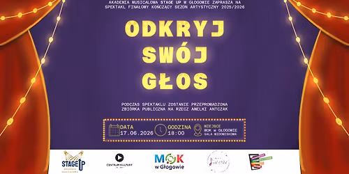 Spektakl fina\u0142owy sezonu 2025\/2026 pt. "ODKRYJ SW\u00d3J G\u0141OS" dla Amelki Antczak