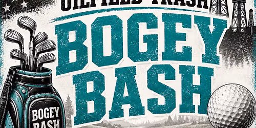 Oilfield Trash Bogey Bash