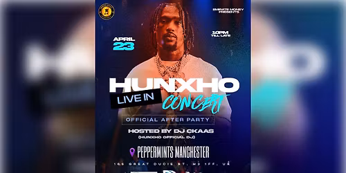OFFICIAL AFTER PARTY FOR HUNXHO \u2013 MANCHESTER