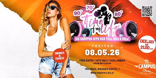 TIME OF MY LIFE - Hits der 70er, 80er und 90er @Campus Br\u00e4u, Wien