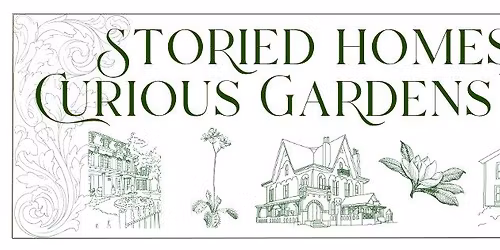 Storied Homes & Curious Gardens Tour