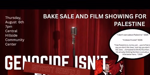 Genocide Isn\u2019t Funny: Bake Sale and Film Showing for Palestine
