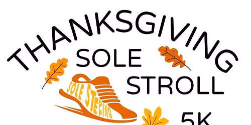 Thanksgiving Sole Stroll 