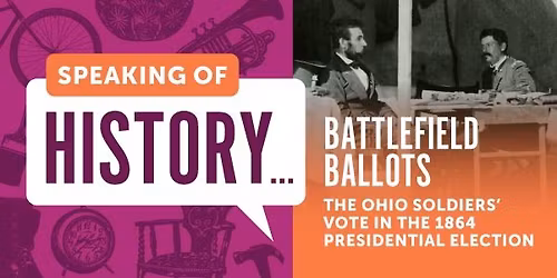 Battlefield Ballots: The Ohio Soldiers\u2019 Vote in the 1864 Presidential Election