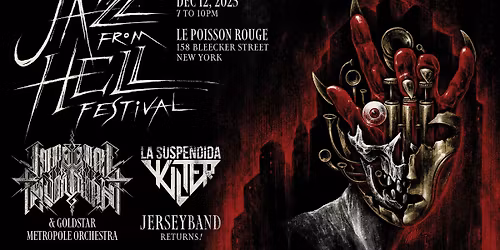 JAZZ From HELL Festival with Imperial Triumphant & Goldstar Metropole Orchestra, Jerseyband + Kilter