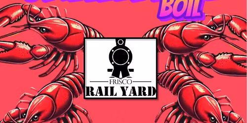 Frisco Rail Yard Crawfish, Cocktails, & Country Music!
