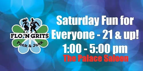 FLO N GRITS at The Palace Saloon
