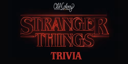 Stranger Things TRIVIA at Odd Colony