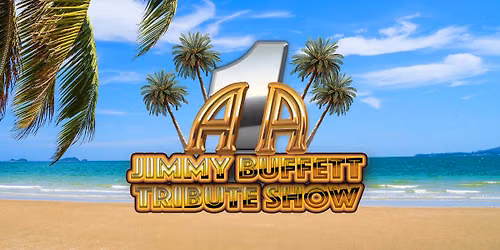 A1A \u2013 The Official and Original Jimmy Buffett Tribute Show