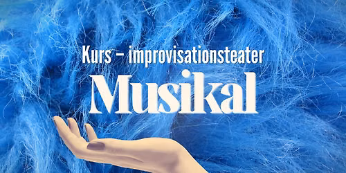 Kurs i impro: Musikal \ud83c\udf3b