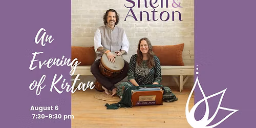 AN EVENING OF KIRTAN with Shell & Anton