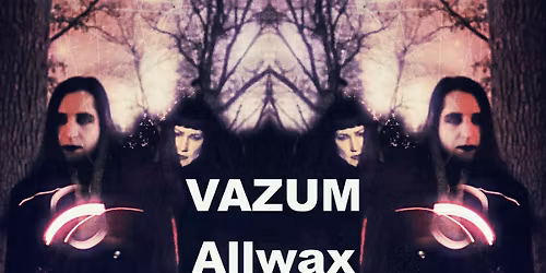 Thursday Nov 13 Allwax, VAZUM, Ma, Weird Wolves