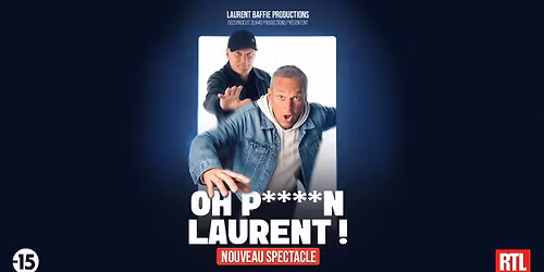 LAURENT BAFFIE - AH P****N LAURENT ! | AVIGNON, Confluence Spectacles | 27.03.2027
