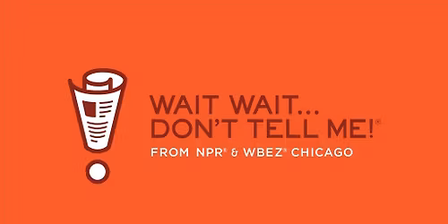NPRs Wait Wait... Don't Tell Me!
