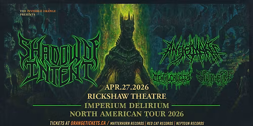 Shadow of Intent - Imperium Delirium Tour 2026 - April 27 @ Rickshaw Theatre (Vancouver)