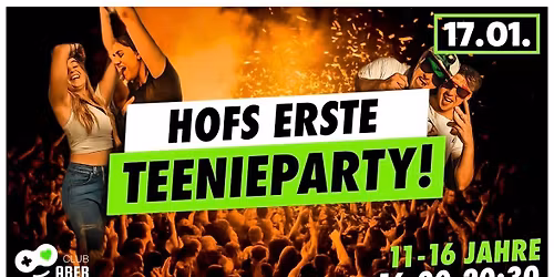 HOFS ERSTE TEENIEPARTY | 17.01. | Club Aber Herzlich Hof