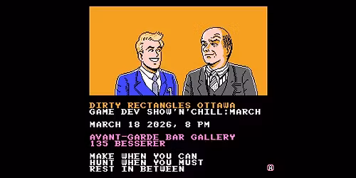 March Game Dev Show'N'Chill - Ottawa