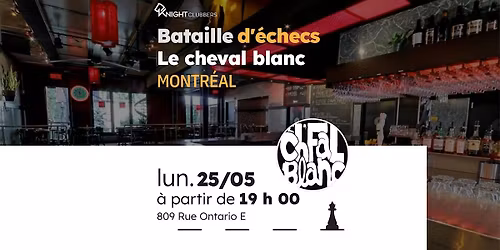 Rencontre d'\u00e9checs - Montr\u00e9al - Le cheval blanc