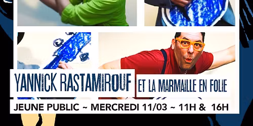YANNICK RASTAMIROUF ET LA MARMAILLE EN FOLIE