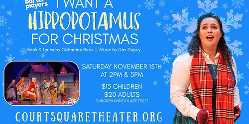 "I Want a Hippopotamus For Christmas" presented by the Barter Players