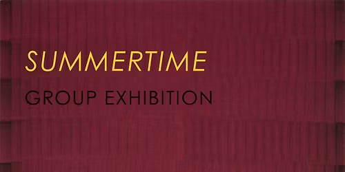 SUMMERTIME - Group Exhibition
