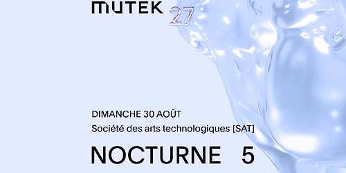 Dana Ruh, Dave Huismans, Nazar, Purelink & Mika Oki, Matthew Herbert & Julian Sartorius | MUTEK 27