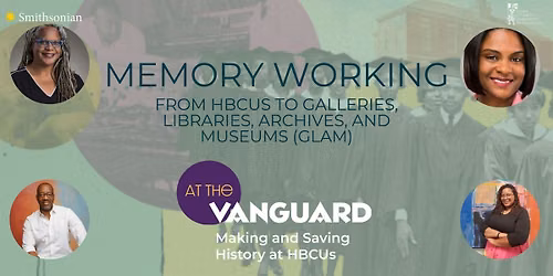 Memory Workin': HBCU Alumni in Galleries, Libraries, Archives, and Museums