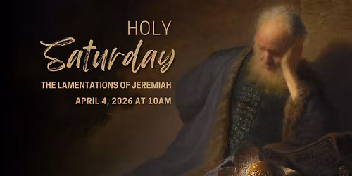 The Lamentations of Jeremiah - FREE MUSIC & MEDITATION EVENT