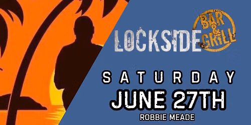 Live Music with Robbie Meade at Lockside