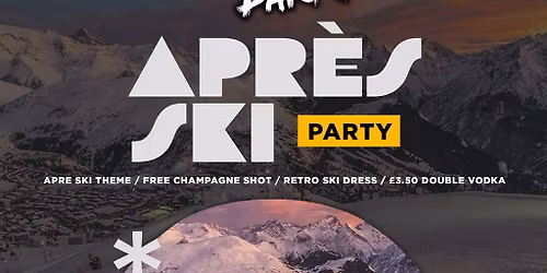 After Dark Apr\u00e9s Ski Party @ AMBERS - FREE CHAMPAGNE SHOT