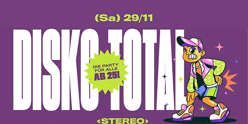 DISKO TOTAL! \/\/ Die Party f\u00fcr alle ab 25!