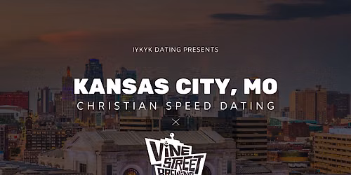 \u271d\ufe0fKansas City Christian Speed Dating | IYKYK Dating | 20s-30s | 7\/20\/26